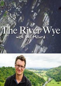 The River Wye with Will Millard The River Wye with Will Millard
