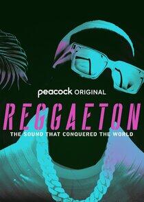 Reggaeton: The Sound that Conquered the World Reggaeton: The Sound that Conquered the World