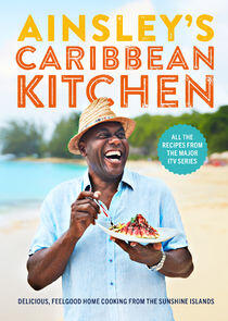 Ainsley's Caribbean Kitchen - Season 1 Ainsley's Caribbean Kitchen - Season 1