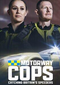The Motorway Cops: Catching Britain's Speeders The Motorway Cops: Catching Britain's Speeders