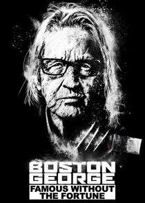 Boston George: Famous Without the Fortune Boston George: Famous Without the Fortune