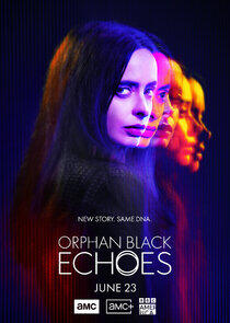 Orphan Black: Echoes Orphan Black: Echoes