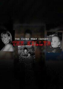 The Clues That Caught the Killer The Clues That Caught the Killer