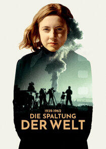 Die Spaltung der Welt: 1939-1962 Die Spaltung der Welt: 1939-1962