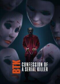 BTK: Confession of a Serial Killer BTK: Confession of a Serial Killer
