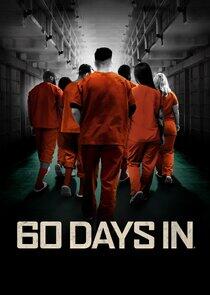 60 Days In 60 Days In