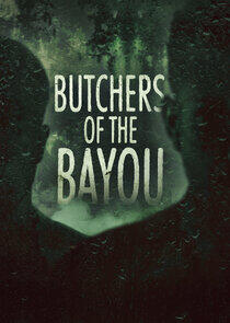 Butchers of the Bayou Butchers of the Bayou