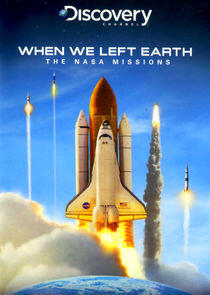 When We Left Earth: The NASA Missions When We Left Earth: The NASA Missions