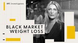 RTÉ Investigates: Black Market Weight Loss RTÉ Investigates: Black Market Weight Loss
