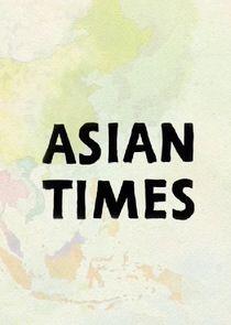 Asian Times - Season 1 Asian Times - Season 1