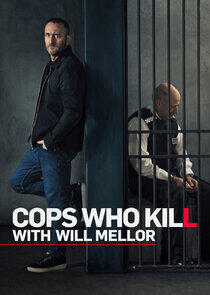 Cops Who Kill with Will Mellor Cops Who Kill with Will Mellor
