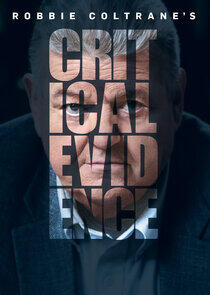 Robbie Coltrane's Critical Evidence Robbie Coltrane's Critical Evidence
