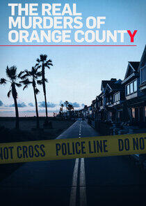The Real Murders of Orange County - Season 2 The Real Murders of Orange County - Season 2