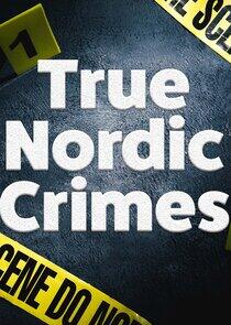 True Nordic Crimes - Season 1 True Nordic Crimes - Season 1