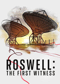 Roswell: The First Witness Roswell: The First Witness