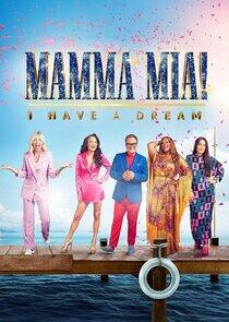 Mamma Mia! I Have a Dream Mamma Mia! I Have a Dream