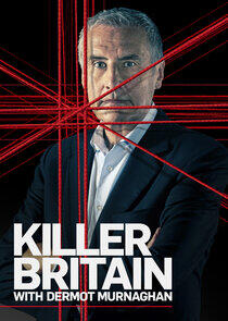 Killer Britain with Dermot Murnaghan - Season 2 Killer Britain with Dermot Murnaghan - Season 2