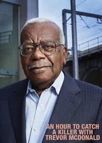 An Hour to Catch a Killer with Trevor McDonald An Hour to Catch a Killer with Trevor McDonald