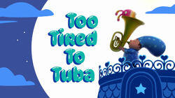 Too Tired to Tuba Too Tired to Tuba