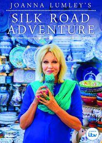 Joanna Lumley's Silk Road Adventure Joanna Lumley's Silk Road Adventure
