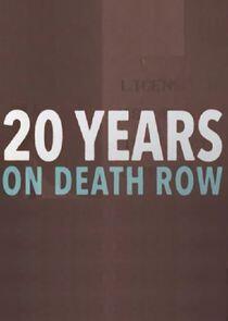 20 Years on Death Row 20 Years on Death Row