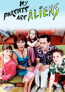 My Parents Are Aliens My Parents Are Aliens