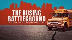 The Busing Battleground The Busing Battleground