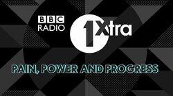 1XTRA Talks: Pain, Power and Progress 1XTRA Talks: Pain, Power and Progress
