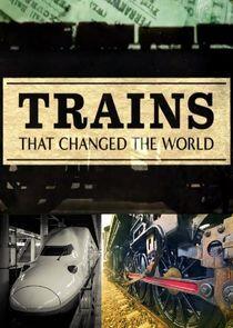 Trains That Changed the World Trains That Changed the World
