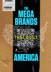 The Mega-Brands That Built America - Season 3 The Mega-Brands That Built America - Season 3