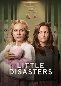 Little Disasters - Season 1 Little Disasters - Season 1