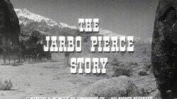 The Jarbo Pierce Story The Jarbo Pierce Story