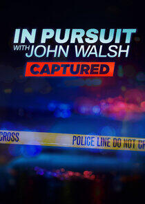 In Pursuit with John Walsh: Captured In Pursuit with John Walsh: Captured