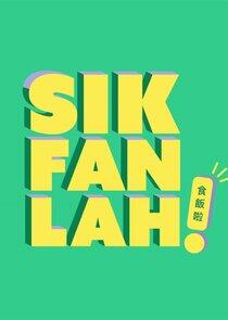Sik Fan Lah Sik Fan Lah