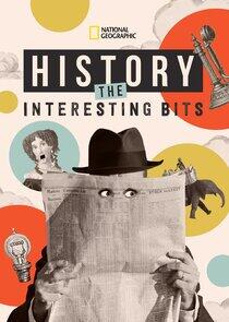 History: The Interesting Bits History: The Interesting Bits