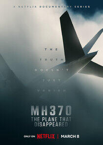 MH370: The Plane That Disappeared MH370: The Plane That Disappeared
