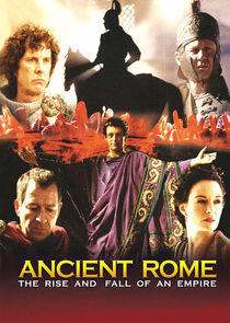 Ancient Rome: The Rise and Fall of an Empire Ancient Rome: The Rise and Fall of an Empire