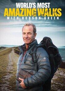 Robson Green: World's Most Amazing Walks Robson Green: World's Most Amazing Walks